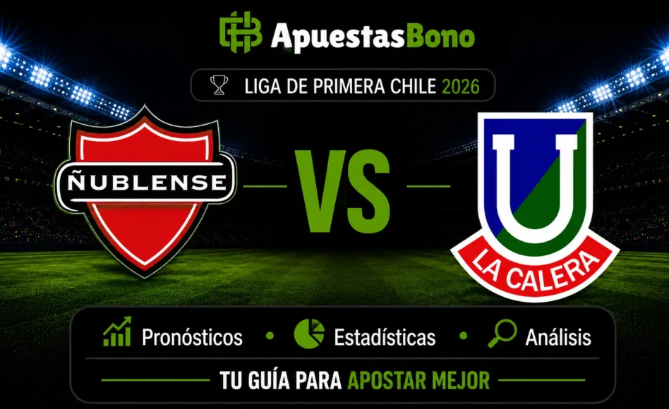 Predicción Ñublense contra Unión La Calera –Liga de Primera 2026 – 16 de Agosto (12:30 horas)