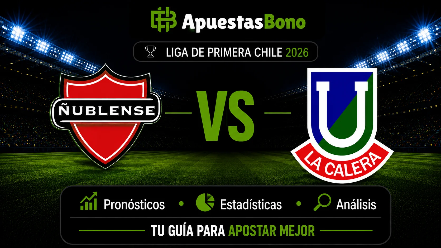 Predicción Ñublense contra Unión La Calera por la Liga de Primera 2026.