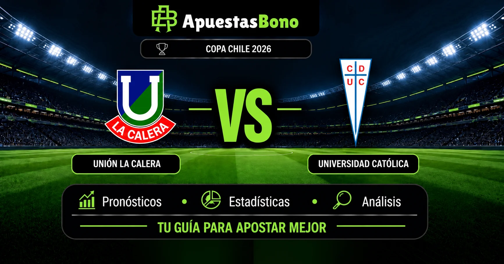 Predicción Unión La Calera contra Universidad Católica por Copa Chile 2026.