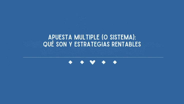Apuestas Multiples o sistema