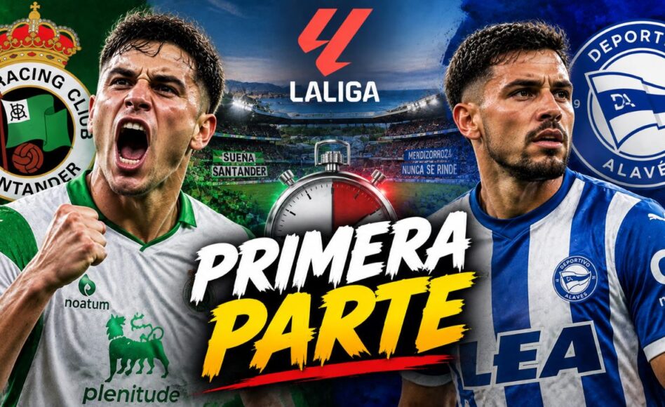 Pronóstico Racing Santander vs Alavés – Más de 1.0 goles al descanso @1.72