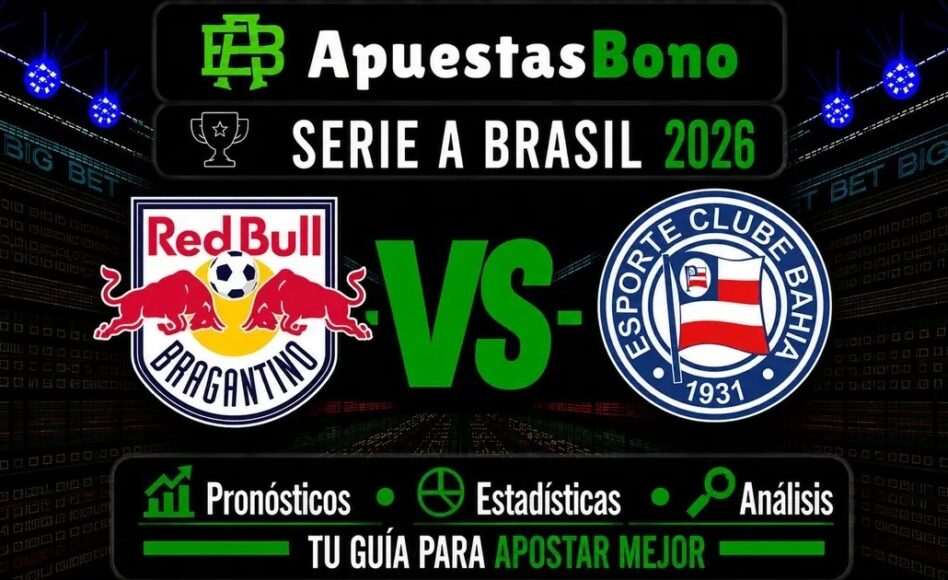 Predicción y análisis de Bragantino contra Bahia –Liga Brasil 2026– 5 de Septiembre (16:00 hora local)