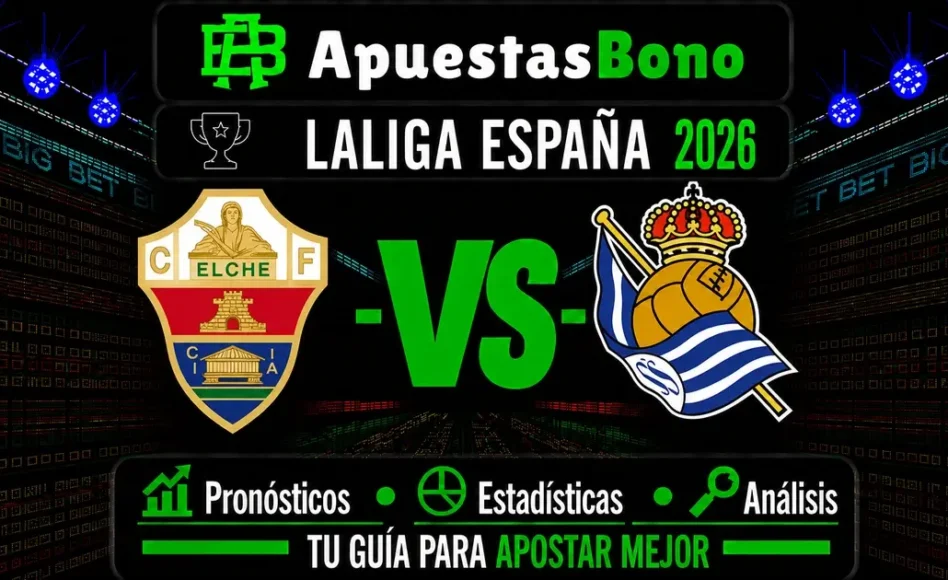 Predicción y análisis de Elche contra Real Sociedad -LaLiga- 7 de Septiembre de 2026 (21:30 horas)