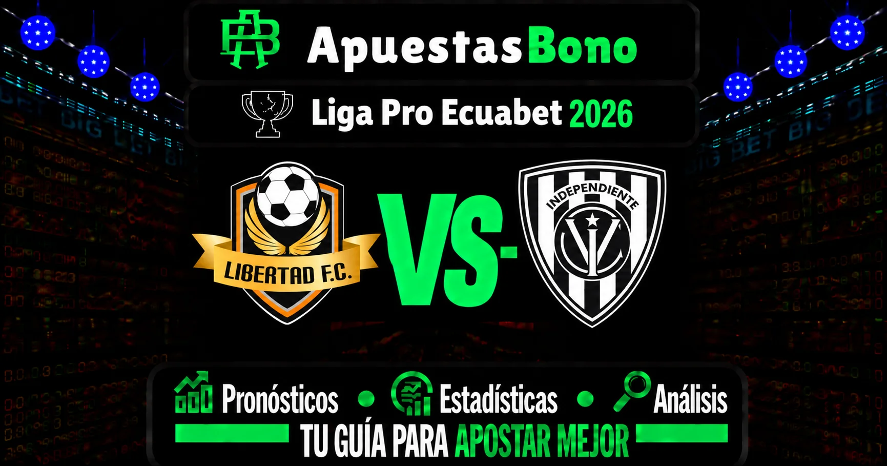 Predicción Libertad contra Independiente del Valle por la LigaPro Ecuador