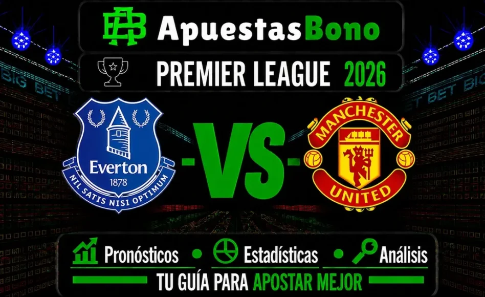 Predicción y análisis Everton – Manchester United – Premier League: 06/09/2026, 15:00 CET