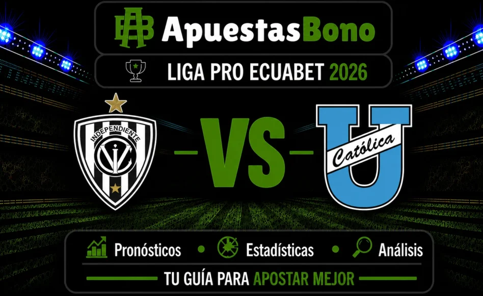 Predicción y análisis de Independiente del Valle contra Universidad Católica –LigaPro Ecuador 2026– 29 de Agosto (16:00 hora local)