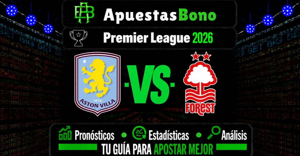 Aston Villa vs Nottingham Forest – Predicción y análisis - Premier League, 12 de septiembre de 2026