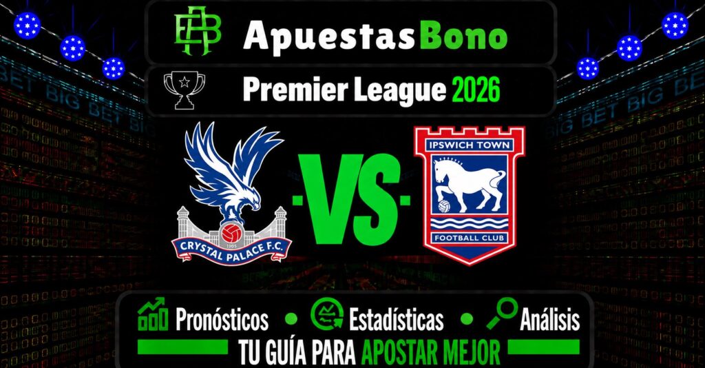 Crystal Palace vs Ipswich – Predicción y análisis - Premier League, 12 de septiembre de 2026