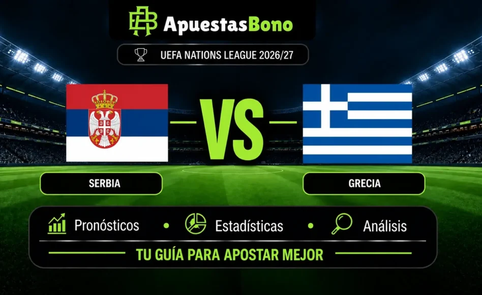 Predicción y análisis de Serbia contra Grecia –UEFA Nations League– 24 de Septiembre 2026 (20:45 horas)