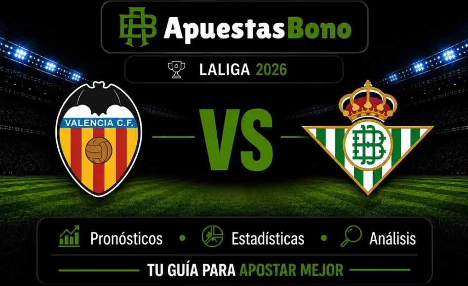 Predicción y análisis de Valencia contra Betis –LaLiga– 25 de Agosto de 2026 (21:00 horas)
