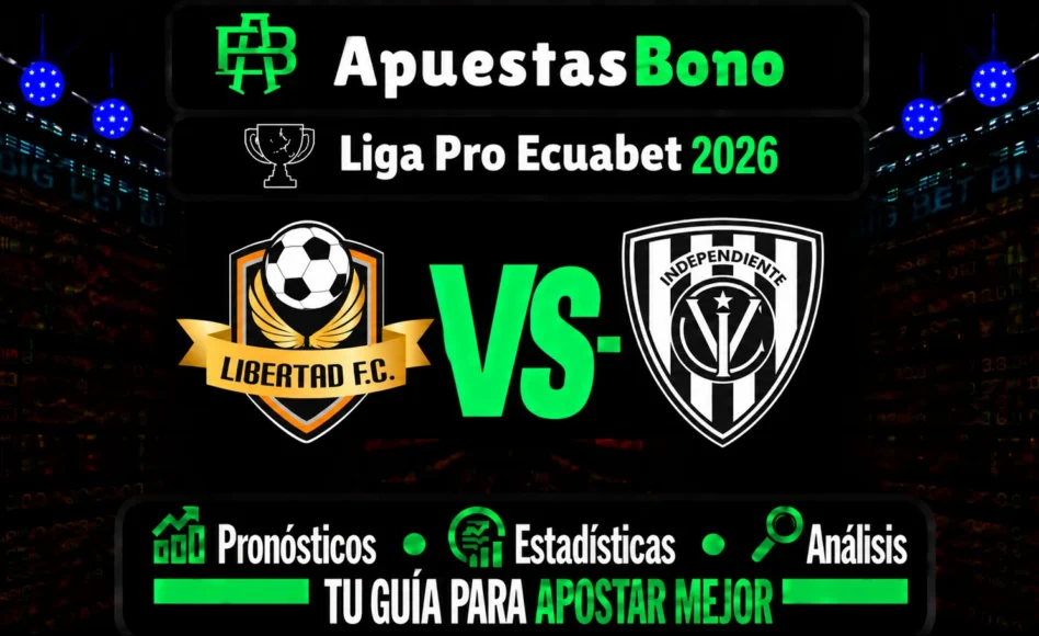 Predicción y análisis de Libertad contra Independiente del Valle –LigaPro Ecuador 2026– 13 de septiembre (18:00 hora local)
