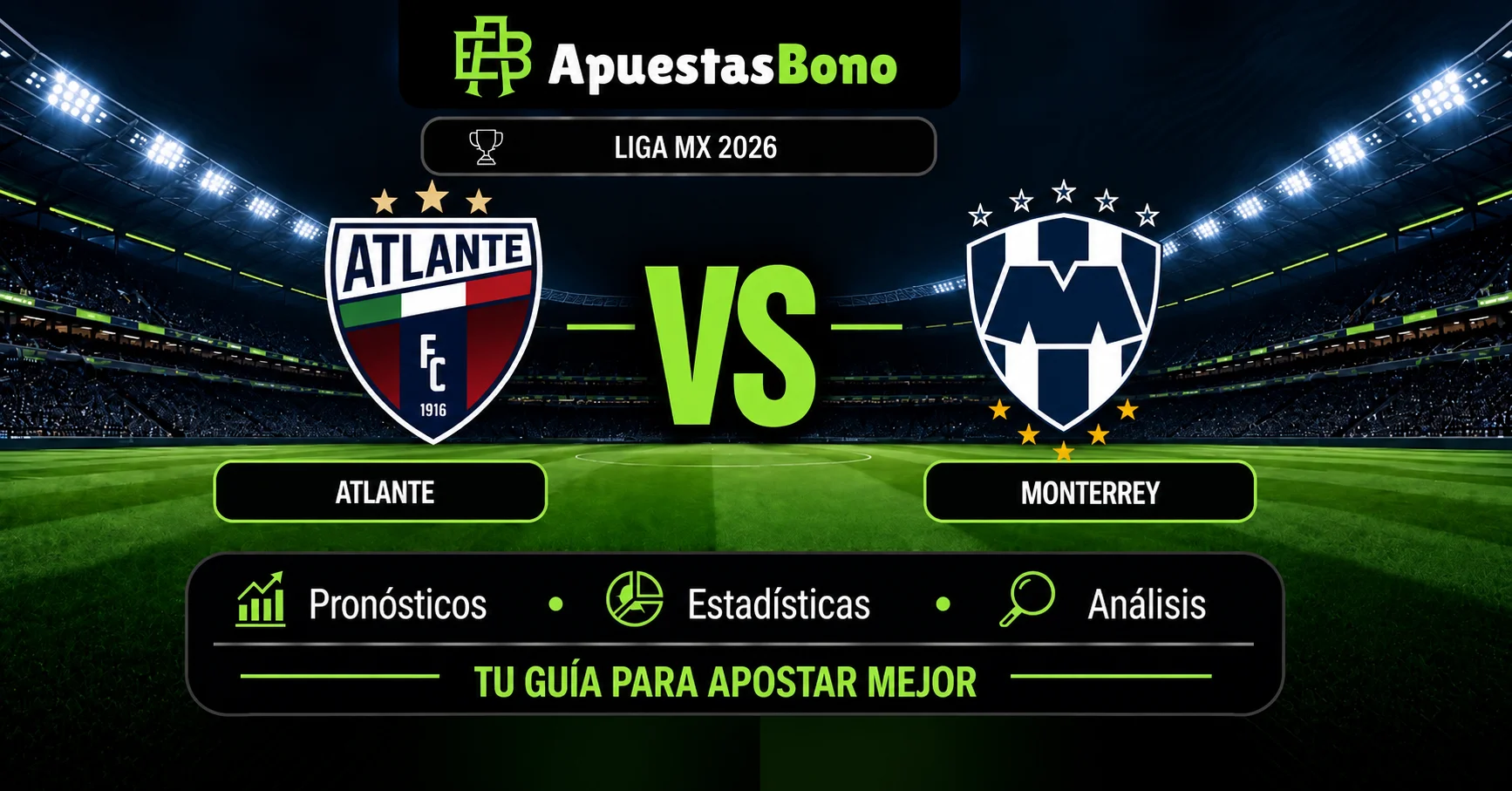Predicción Atlante contra Monterrey por la jornada 10 del Apertura 2026 de la Liga MX