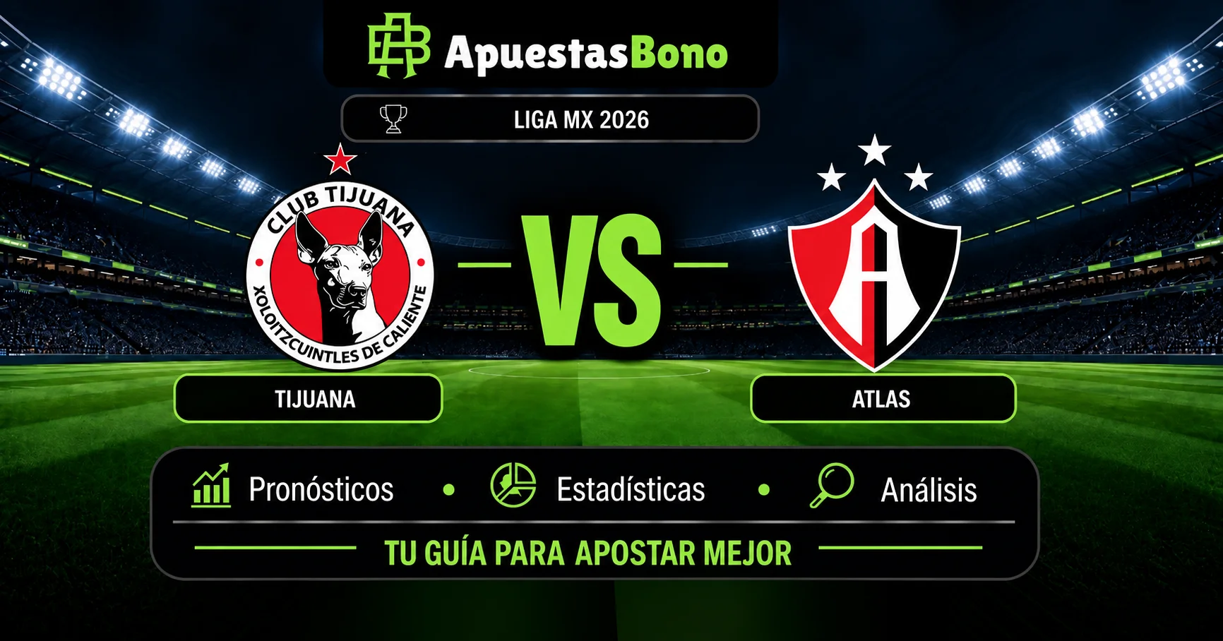 Predicción Tijuana contra Atlas por la jornada 10 del Apertura 2026 de la Liga MX