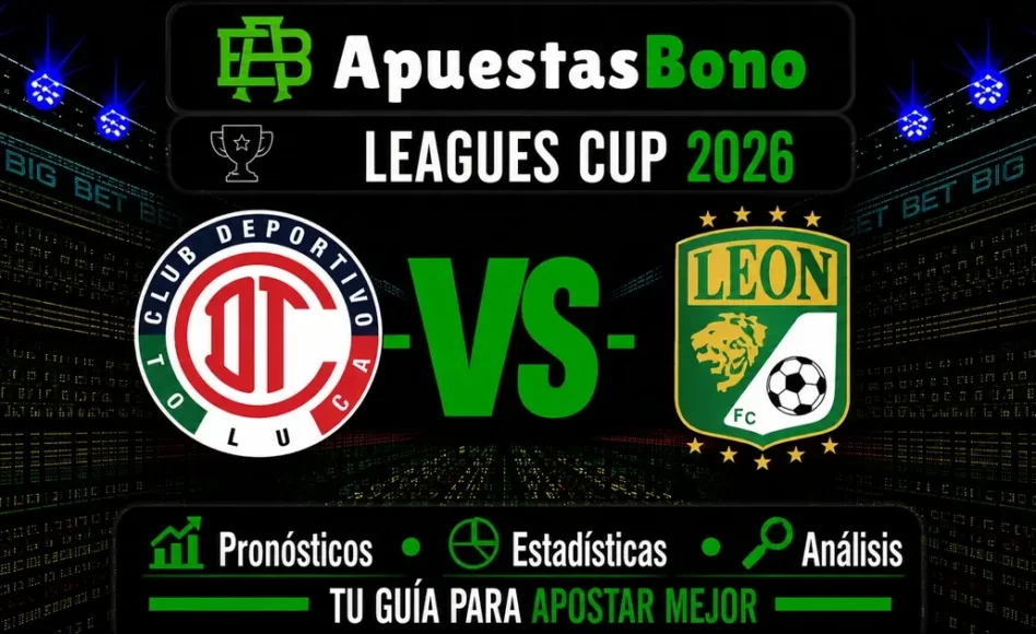 Predicción y análisis de Toluca contra León -Torneo Leagues Cup. Semifinales- 2 de Septiembre (20:00 hora local)